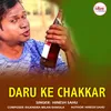 About Daru Ke Chakkar Song