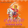 Narayan Pawana Aaya