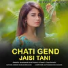 Chati Gend Jaisi Tani