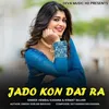 About Jado Kon Dat Ra Song