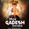 About Mor Gadesh Devata Song