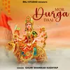 About Mor Durga Daai Song