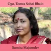 Ogo Tomra Sobai Bhalo