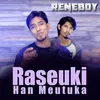 About Raseuki Han Meutuka Song