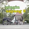 About pingin sayang 2 Song