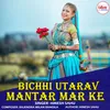 About Bichhi Utarav Mantar Mar Ke Song