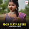 About Mor Mayaru Re Song