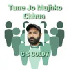 About Tune Jo Mujhko Chhua Song