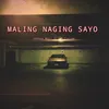 About Maling Naging Sayo Song