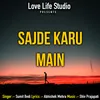 About Sajde Karu Main Song