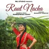 About Raut Nacha Song