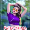 About Patar Chhaila Song