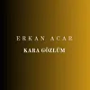 About Kara Gözlüm Song