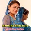 Nasha Ko Band Karo