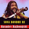 About Sona Bondhu re Song