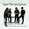 About Rejeki Takkan Kemana Song