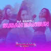 Musik DJ Susah Bangun