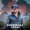 Dhokebaaz Lugai