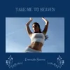 About Take Me To Heaven Song