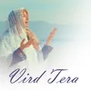 About Vird Tera Song