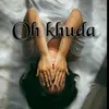 About Oh Khuda Song