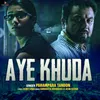 About Aye Khuda Song