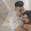 About Vì Ai Thay Đổi Song