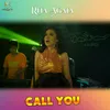 About Call You Song