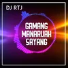 GAMANG MANARUAH SAYANG