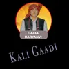 About Kali Gadi Song