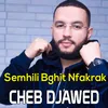 About Semhili Bghit Nfakrak Song