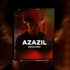 About Azazil Song