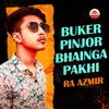About Buker Pinjor Bhainga Pakhi Song