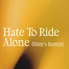 Hate To Ride Alone