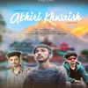 About Akhiri Khwaish Song