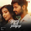 About Yaari Toot Jayegi Song