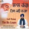 About Lal Rang Tis Ko Laga Song