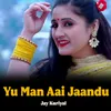About Yo Man Aai Jaandu Song