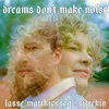 About Dreams Don't Make Noise Song