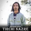 About Tirchi Nazre Song