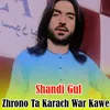 About Zhrono Ta Karach War Kawe Song
