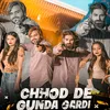 Chhod De Gunda Gardi