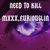 About NEED TO KILL Song