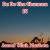About Da De Cha Ghamona Di Song
