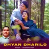 About Dhyan Dharilo Song