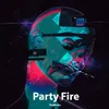 About Party Fire Song