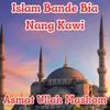 About Islam Bande Bia Nang Kawi Song