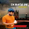 About Dunge Pe Bandook Song