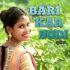 Bari Kar Bodi