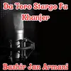 About Da Toro Stargo Pa Khanjer Song